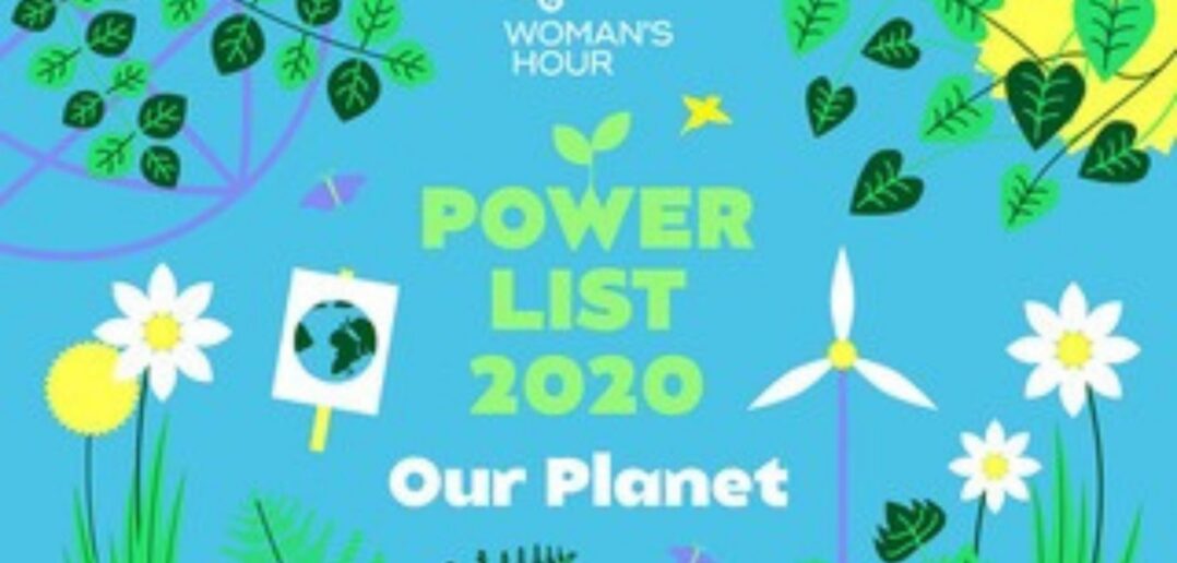 Woman’s Hour Power List 2020: “Our Planet”